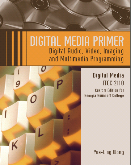 Digital Media Primer Custom Edition for Georgia Gwinnett College - Original PDF